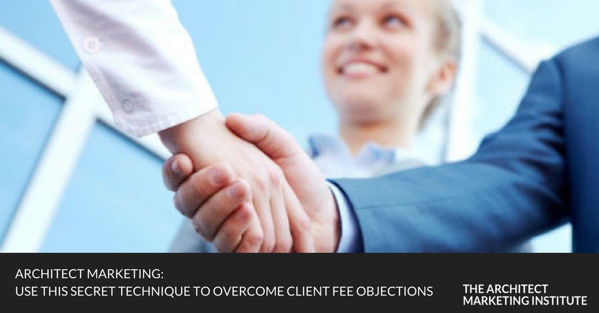 Overcome Client Fee Objections In Two Simple Steps - Architect ...