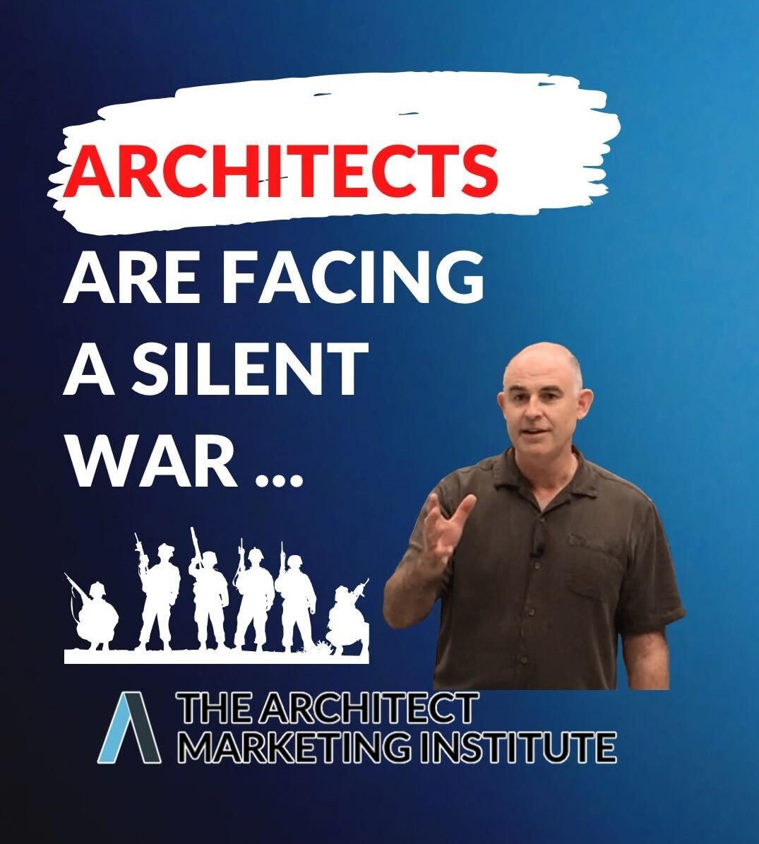 Architects Are Facing a Silent War - Richard Petrie's most controversial blog post - Architect Marketing Institute's co-founder